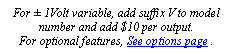 Text Box: For  1Volt variable, add suffix V to model number and add $10 per output. For optional features, See options page .